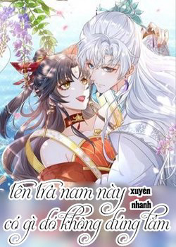 Bìa truyện Hệ Thống Xuyên Nhanh Tên Tra Nam Này Có Gì Đó Không Đúng Lắm!