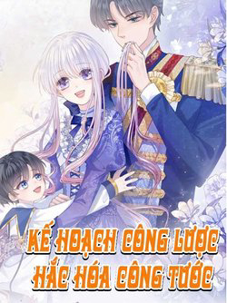 Bìa truyện Kế Hoạch Công Lược Hắc Hóa Công Tước