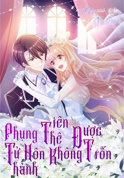 Bìa truyện Phụng Tử Thành Hôn : Tiên Thê Không Được Trốn