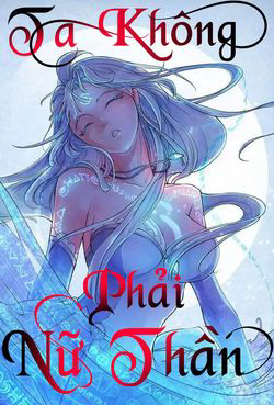 Bìa truyện Ta không phải nữ thần